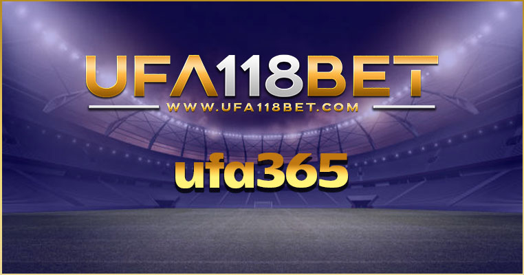 ufa365 เว็บแทงบอลที่ดีที่สุด พนันบอลออนไลน์ 24 ชั่วโมง